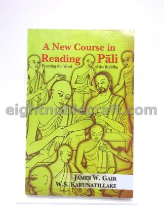 A New Course in Reading Pali Entering the Word of the Buddha